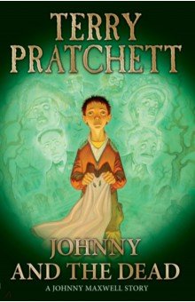 Pratchett Terry - Johnny and the Dead