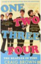 Brown Craig One Two Three Four. The Beatles in Time крофт м little book of the beatles quips and quotes from the fab four the little books of music 6