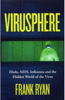 Ryan Frank - Virusphere. The Hidden World of the Virus
