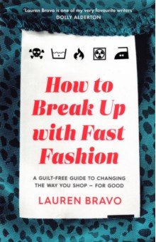 

How To Break Up With Fast Fashion. A guilt-free guide to changing the way you shop for good