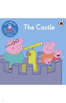 First Words with Peppa. Level 3. The Castle