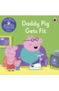 First Words with Peppa. Level 5. Daddy Pig Gets Fit daddy pig loses his glasses level 4 first words