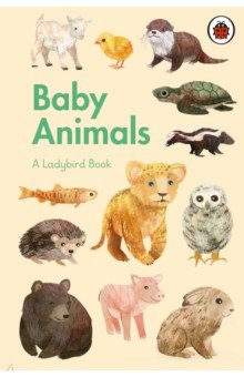 Walden Libby, Crumpton Nick - Ladybird Book. Baby Animals