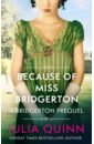 цена Quinn Julia Bridgerton. Because of Miss Bridgerton prequel