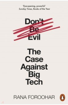 Don t Be Evil. The Case Against Big Tech