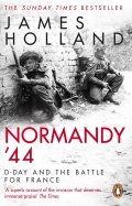 Normandy '44. D-Day and the Battle for France