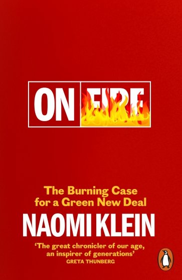 On Fire. The Burning Case for a Green New Deal