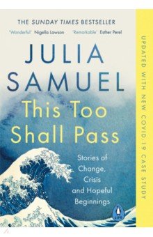 

This Too Shall Pass. Stories of Change, Crisis and Hopeful Beginnings