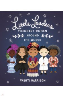 Little Leaders. Visionary Women Around the World
