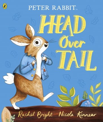 Peter Rabbit. Head Over Tail