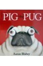 Blabey Aaron Pig the Pug цена и фото