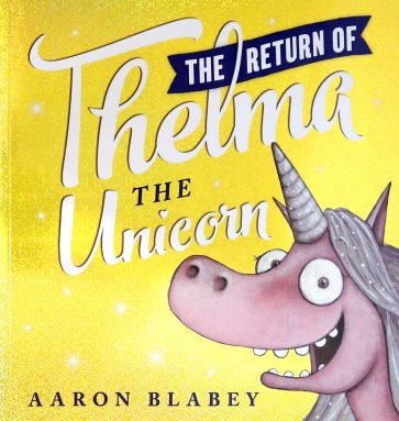 The Return of Thelma the Unicorn