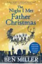 Miller Ben The Night I Met Father Christmas tolkien j letters from father christmas centenary edition