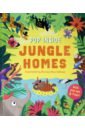 Jungle Homes my little peek a book opposites in the jungle