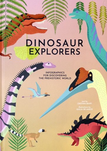 Dinosaurs Explorers. Infographics for Discovering the Prehistoric World