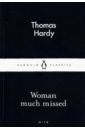 Фото - Hardy Thomas Woman Much Missed elizabeth stuart phelps songs of the silent world and other poems