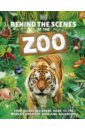 Savage Pauline Behind the Scenes at the Zoo. Your Access-All-Areas Guide to the World's Greatest Zoos and Aquariums the science of animals inside their secret world