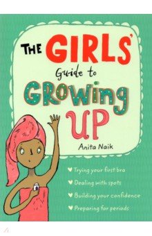 

The Girls' Guide to Growing Up