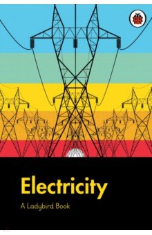 A Ladybird Book. Electricity