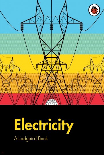 A Ladybird Book. Electricity