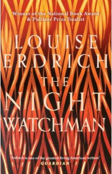 Erdrich Louise - The Night Watchman