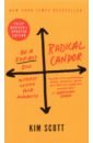 Scott Kim Radical Candor. Be a Kick-Ass Boss Without Losing Your Humanity if you don t have anything nice to say
