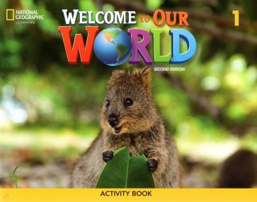 Welcome to Our World 1. Activity Book