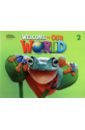 O`Sullivan Jill Korey, Kang Shin Joan Welcome to Our World. 2nd Edition. Level 2. Student's Book o sullivan jill korey kang shin joan welcome to our world 1 lesson planner with class audio cd