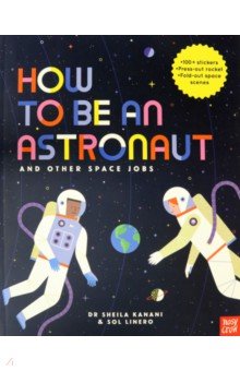 How to be an Astronaut and Other Space Jobs