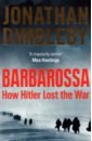 Dimbleby Jonathan Barbarossa. How Hitler Lost the War roberts andrew leadership in war lessons from those who made history
