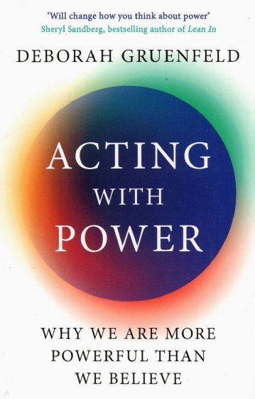 Acting with Power. Why We Are More Powerful than We Believe