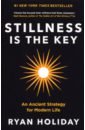 Holiday Ryan Stillness is the Key. An Ancient Strategy for Modern Life victory g how to… calm it