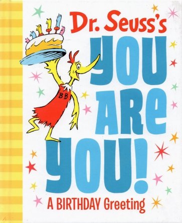 Dr. Seuss's You Are You! A Birthday Greeting (HB)