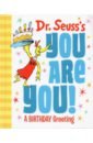 Dr Seuss Dr. Seuss's You Are You! A Birthday Greeting dr seuss would you rather be a bullfrog