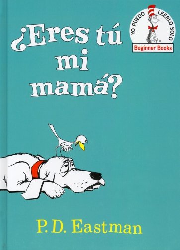 Eres tu mi mama?