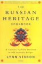 Обложка The Russian Heritage Cookbook. A Culinary Tradition in Over 400 Recipes