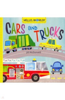 Обложка книги Hello, World! Cars and Trucks, McDonald Jill