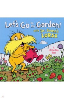 Let's Go to the Garden! With Dr. Seuss's Lorax RH USA - фото 1