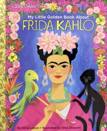 My Little Golden Book About Frida Kahlo