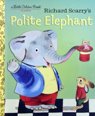 Richard Scarry's Polite Elephant