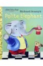 Scarry Richard Richard Scarry's Polite Elephant scarry richard richard scarry s colors