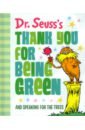 Обложка Dr. Seuss’s Thank You for Being Green. And Speaking for the Trees