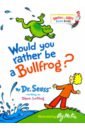 Обложка Would You Rather be a Bullfrog?