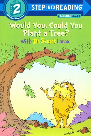 Would You, Could You Plant a Tree? With Dr. Seuss's Lorax