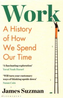 Work. A History of How We Spend Our Time Bloomsbury