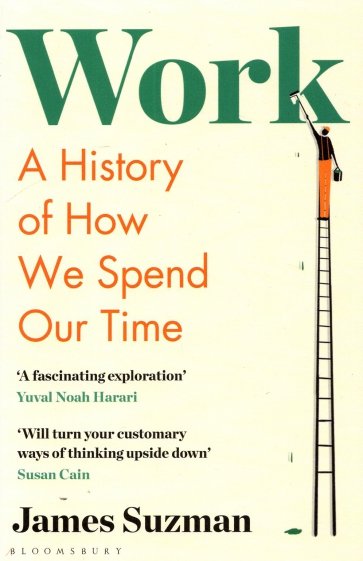 Work. A History of How We Spend Our Time