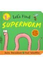 Donaldson Julia Let's Find Superworm hand hand fingers thumb board book