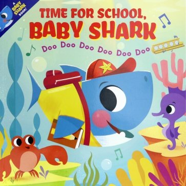 Time for School, Baby Shark! Doo Doo Doo Doo Doo Doo