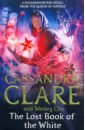 clare cassandra the mortal instruments 4 book box set Clare Cassandra, Chu Wesley The Lost Book of the White