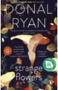 Ryan Donal Strange Flowers ryan donal from a low and quiet sea